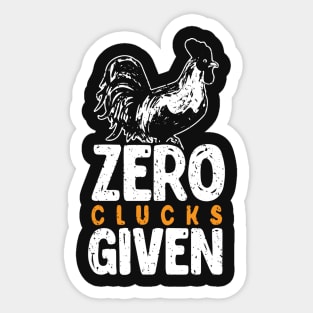 Funny Chicken, Zero Clucks Given, Humorous Farming Gift print Sticker